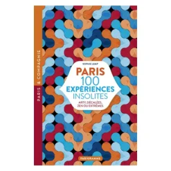 Livre Paris 100 Experiences Insolites